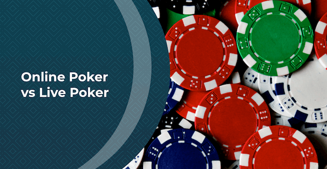 Online Poker vs. Live Poker: 7 Differences To Consider